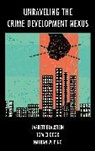 Jarett Blaustein, Jarrett Blaustein, Blaustein Jarrett, Tom Chodor, Chodor Tom, Nathan W. Pino... - Unraveling the Crimedevelopmencb