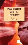 Roger W. H. Savage, Roger W. H. Savage - Paul Ricoeur and the Lived Body