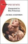 Jackie Ashenden - Promoted to His Princess