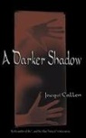 Jacqui Callen - A Darker Shadow