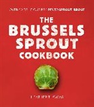 Heather Thomas - The Brussels Sprout Cookbook