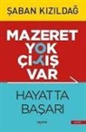 Mehmet Akif Ersoy, Saban Kizildag, Sinan Onus - Mazeret Yok Cikis Var Hayatta Basari