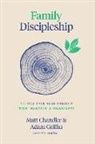 Matt Chandler, Adam Griffin - Family Discipleship