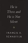Francis A Schaeffer, Francis A. Schaeffer - He Is There and He Is Not Silent