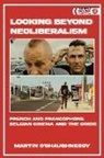 Martin O'Shaughnessy, Martin O''shaughnessy - Looking Beyond Neoliberalism