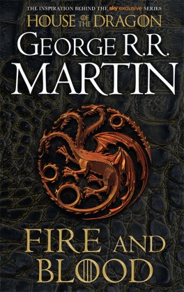 George R R Martin, George R. R. Martin - Fire and Blood - 300 Years Before a Game of Thrones (A Targaryen History)