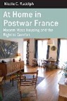 Nicole C Rudolph, Nicole C. Rudolph, Rudolph Nicole C. - At Home in Postwar France