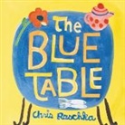 Chris Raschka, Raschka Chris, Chris Raschka, Raschka Chris - The Blue Table