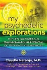 Claudio Naranjo - My Psychedelic Explorations