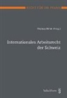 Thomas Rihm - Internationales Arbeitsrecht der Schweiz (PrintPlu§)