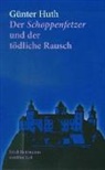 Günter Huth - Der Schoppenfetzer und der tödliche Rausch