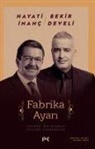 Bekir Develi, Hayati Inanc - Fabrika Ayari