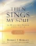 Robert Morgan, Robert J. Morgan - Then Sings My Soul