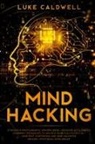 Luke Caldwell - Mind Hacking