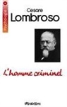 Cesare Lombroso - L'homme criminel