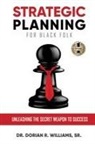 Sr. Dorian Williams - STRATEGIC PLANNING FOR BLACK FOLK