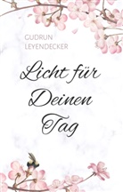 Gudrun Leyendecker - Licht für Deinen Tag