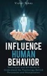 Victor Sykes - Influence Human Behavior