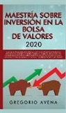 Gregorio Avena, Gregorio Avena - Maestría sobre inversión en la bolsa de valores 2020