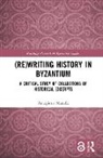 Panagiotis Manafis - (Re)writing History in Byzantium