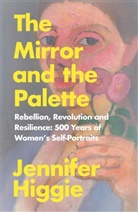 Jennifer Higgie, Higgie Jennifer - The Mirror and the Palette