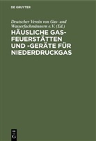 Deutscher Verein von Gas- und Wasserfachmännern, Deutscher Verein von Gas- und Wasserfachmännern E. V., Deutscher Verein von Gas- und Wasserfachmännern e.V., Deutsche Verein von Gas- und Wasserfachmä, Deutscher Verein von Gas- und Wasserfachmä - Häusliche Gas-Feuerstätten und -Geräte für Niederdruckgas