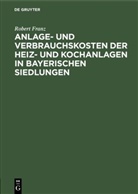 Robert Franz - Anlage- und Verbrauchskosten der Heiz- und Kochanlagen in bayerischen Siedlungen