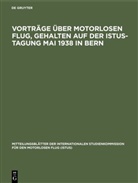 Degruyter - Vorträge über motorlosen Flug, gehalten auf der Istus-Tagung Mai 1938 in Bern