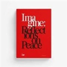 COLLECTIF COLLECTIF, Ron Haviv, Gary Knight, Anthony Loyd, Don McCullin, Gilles Peress... - IMAGINE - REFLEXION SUR LA PAIX