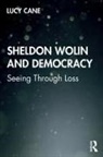 Lucy Cane - Sheldon Wolin and Democracy