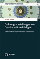 Jochen Töpfer, Jochen (Dr.) Töpfer, Ivan Bernik (Prof. Dr.), A Cekikj (Prof. Dr.) u a - Ordnungsvorstellungen von Gesellschaft und Religion