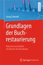 Georg Schwedt - Grundlagen der Buchrestaurierung