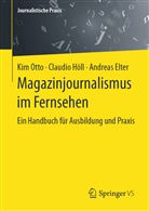 Andrea Elter, Andreas Elter, Andreas (Prof Elter, Claudi Höll, Claudio Höll, Ki Otto... - Magazinjournalismus im Fernsehen
