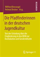 Bremer, Bremer, Helmut Bremer, Wilfrie Breyvogel, Wilfried Breyvogel - Die Pfadfinderinnen in der deutschen Jugendkultur