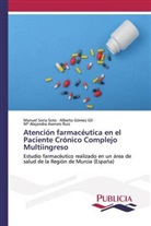 Ma Alejandra Asensio Ruiz, Mª Alejandra Asensio Ruiz, Alberto Gómez Gil, Manuel Soria Soto - Atención farmacéutica en el Paciente Crónico Complejo Multiingreso