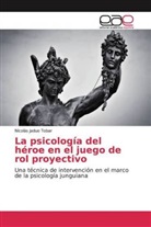 Nicolás Jadue Tobar - La psicología del héroe en el juego de rol proyectivo