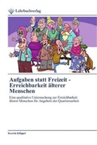 Kerstin Klöppel - Aufgaben statt Freizeit - Erreichbarkeit älterer Menschen