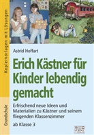 Astrid Hoffart - Erich Kästner für Kinder lebendig gemacht