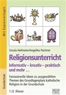 Ursul Heilmeier, Ursula Heilmeier, Angelika Paintner - Religionsunterricht informativ - kreativ - praktisch und mehr... 1./2. Klasse
