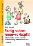 Silvia Regelein - Richtig rechnen lernen - so klappt´s! 2. Klasse