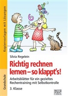 Silvia Regelein - Richtig rechnen lernen - so klappt´s! 3. Klasse