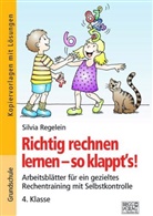 Silvia Regelein - Richtig rechnen lernen - so klappt´s! 4. Klasse