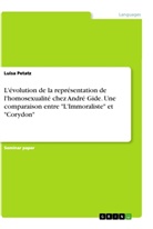 Luisa Petatz - L'évolution de la représentation de l'homosexualité chez André Gide. Une comparaison entre "L'Immoraliste" et "Corydon"