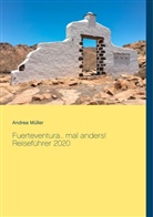 Andrea Müller - Fuerteventura... mal anders! Reiseführer 2020