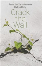 Kyoku Barbara Lutz - Crack the Wall