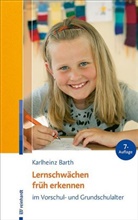 Karlheinz Barth - Lernschwächen früh erkennen im Vorschul- und Grundschulalter