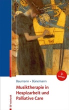 Martin Baumann, Martina Baumann, Dorothea Bünemann - Musiktherapie in Hospizarbeit und Palliative Care