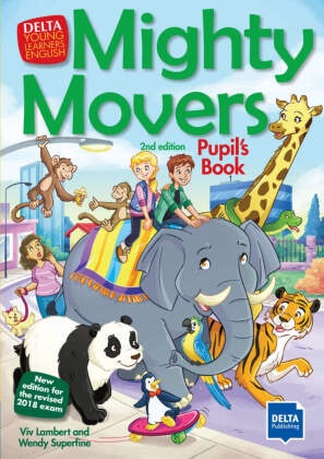 Vi Lambert, Viv Lambert, Wendy Superfine - Mighty Movers 2nd Edition - Pupil's Book - New edition for the revised 2018 exam. Pupil's Book. For the revised 2018 exam