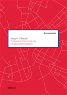 Sang-Yi O-Rauch - Praktische Grammatik der koreanischen Sprache