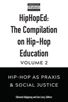 Adjapong, Adjapong, Edmun Adjapong, Edmund Adjapong, Chris Emdin, LEVY... - HipHopEd: The Compilation on Hip-Hop Education